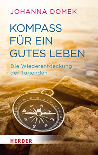 Kompass für ein gutes Leben: Die Wiederentdeckung der Tugenden (HERDER spektrum) von Verlag Herder GmbH